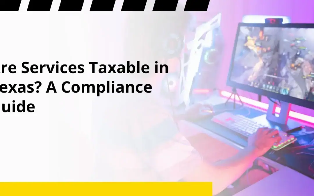 Are Services Taxable in Texas? A Compliance Guide