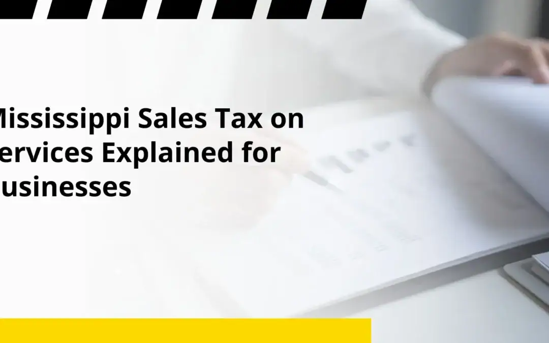 Mississippi Sales Tax on Services Explained for Businesses