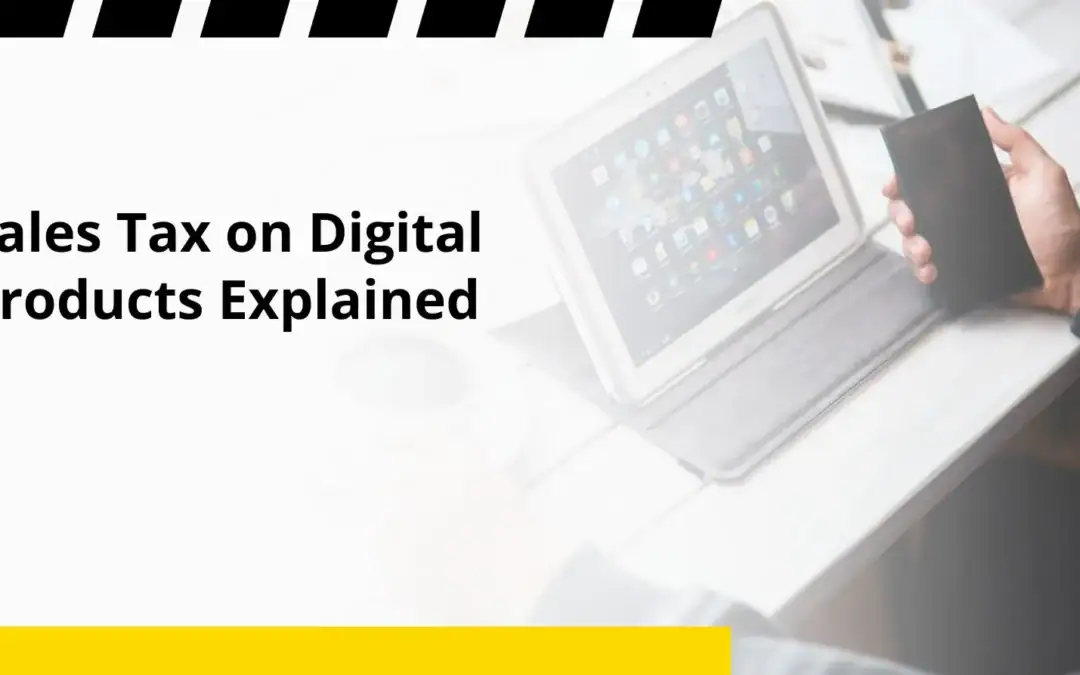 Sales Tax on Digital Products Explained