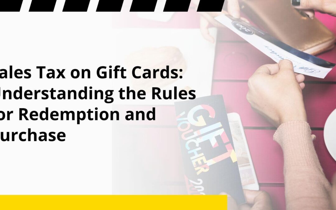 Sales Tax on Gift Cards: Understanding the Rules for Redemption and Purchase