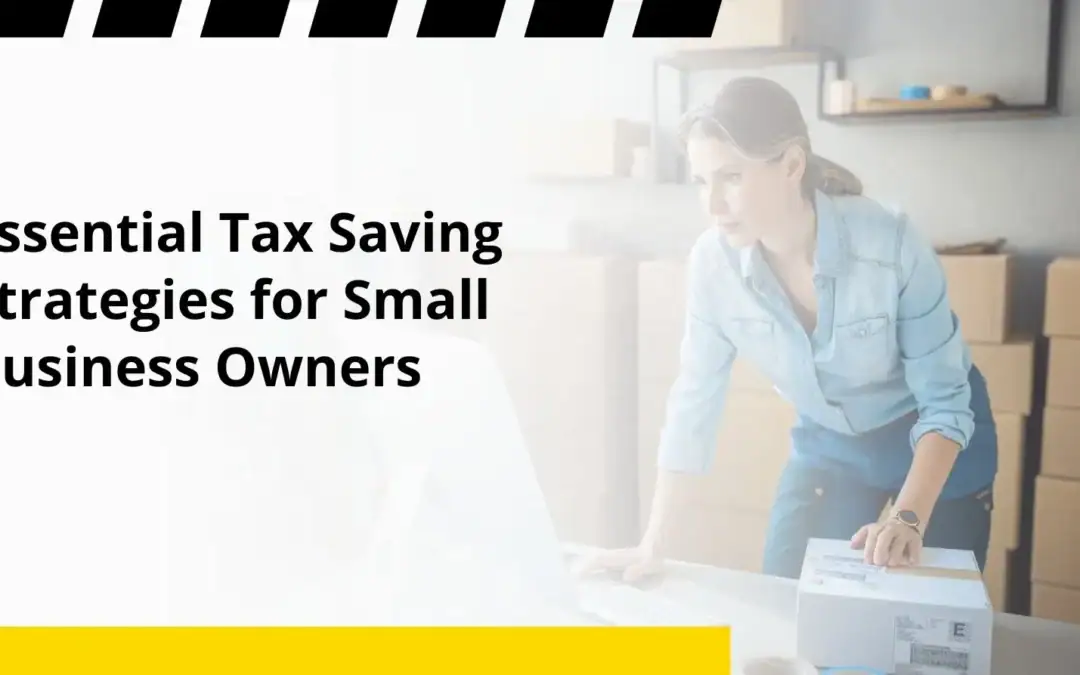 Essential Tax Saving Strategies for Small Business Owners