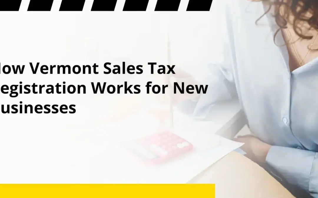 How Vermont Sales Tax Registration Works for New Businesses