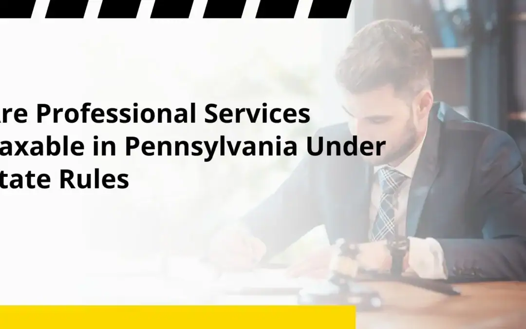 Are Professional Services Taxable in Pennsylvania Under State Rules