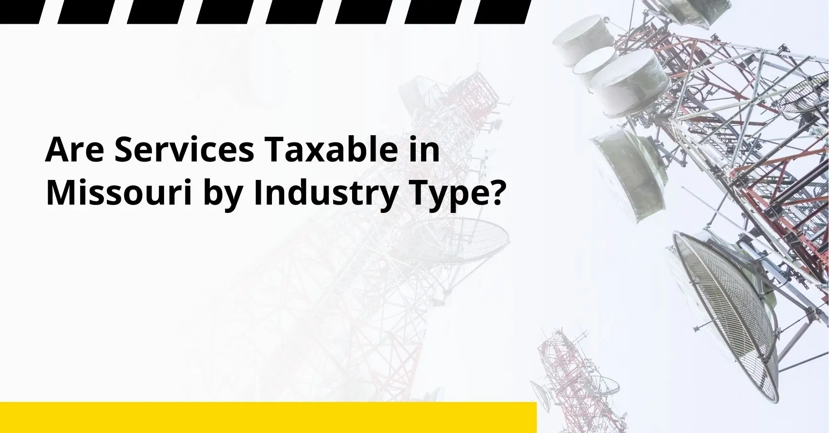 Are Services Taxable in Missouri by Industry Type? are services taxable in missouri