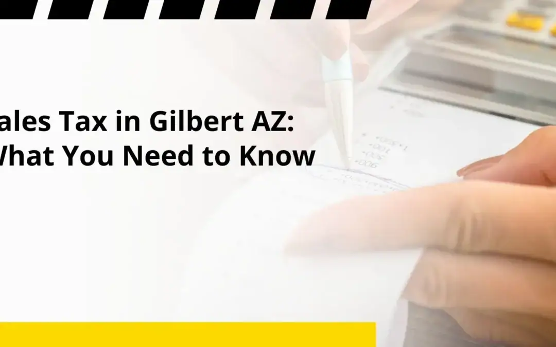 Sales Tax in Gilbert AZ: What You Need to Know