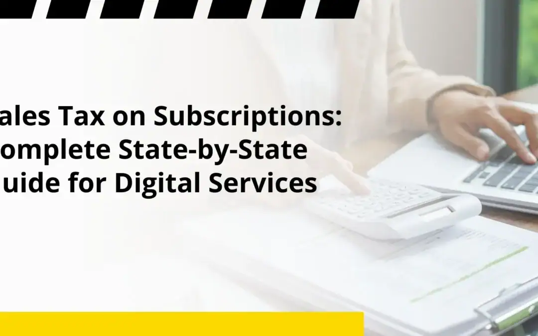 Sales Tax on Subscriptions: Complete State-by-State Guide for Digital Services