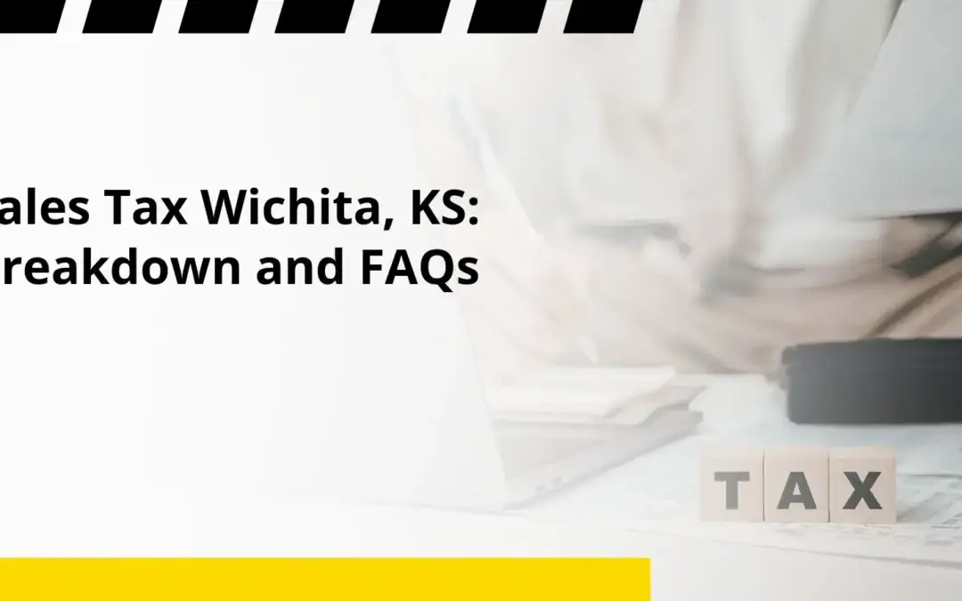Sales Tax Wichita, KS: Breakdown and FAQs