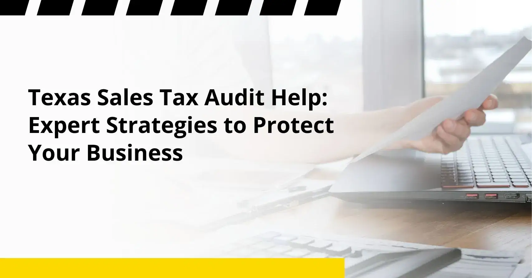 Texas Sales Tax Audit Help: Expert Strategies to Protect Your Business