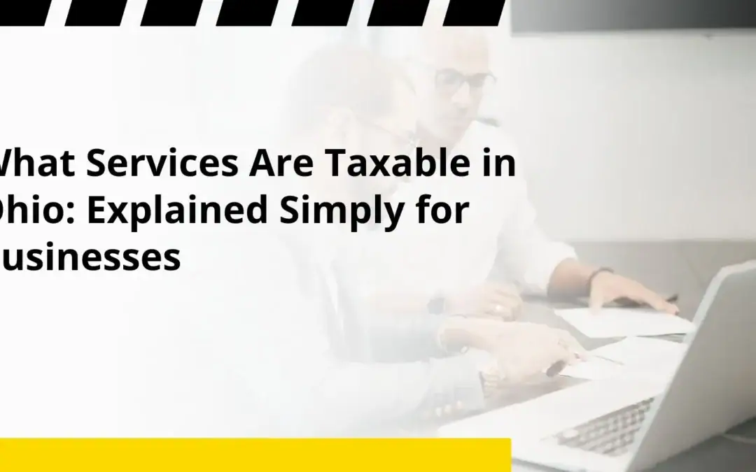 What Services Are Taxable in Ohio: Explained Simply for Businesses