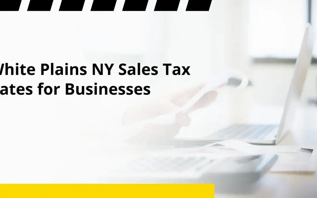 White Plains NY Sales Tax Rates for Businesses