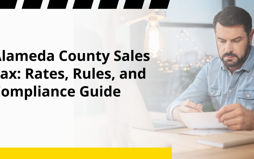 Alameda County Sales Tax: Rates, Rules, and Compliance Guide