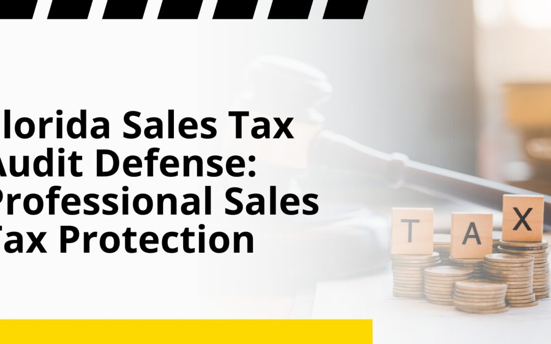 Florida Sales Tax Audit Defense: Professional Sales Tax Protection