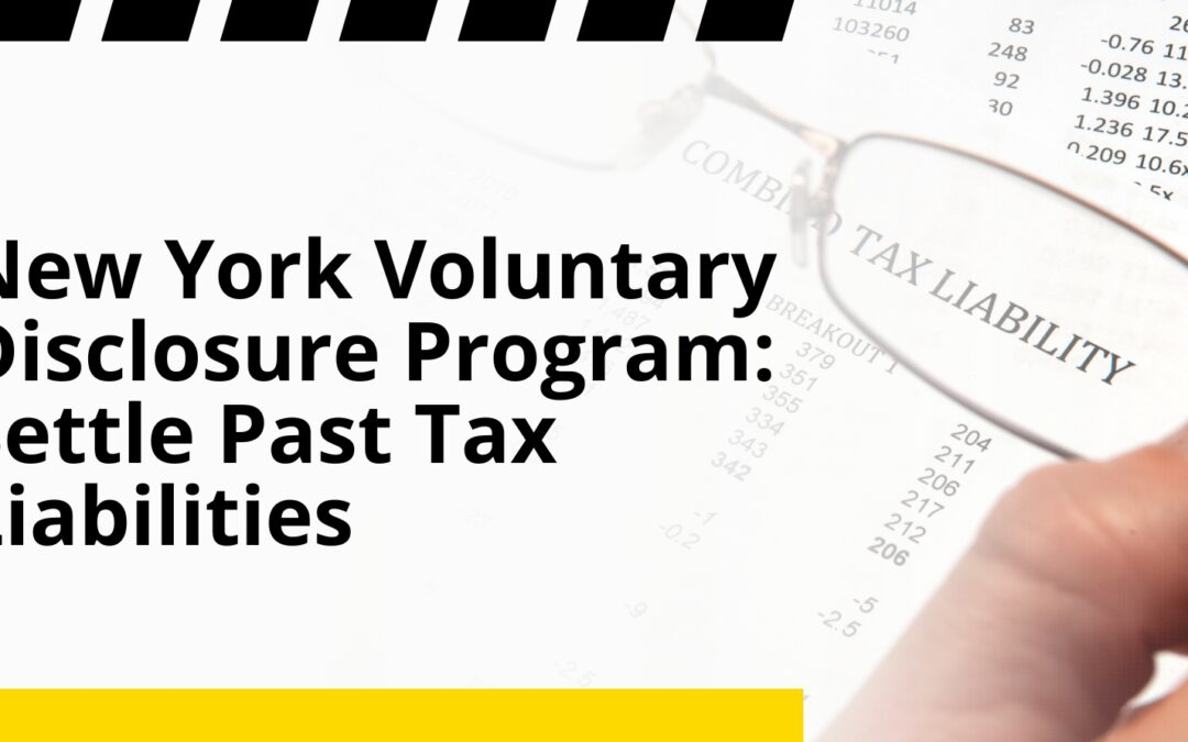 New York Voluntary Disclosure Program: Settle Past Tax Liabilities