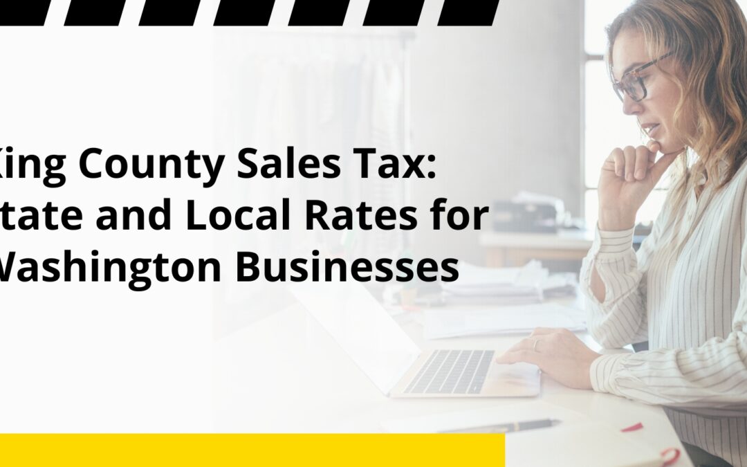 King County Sales Tax: State and Local Rates for Washington Businesses