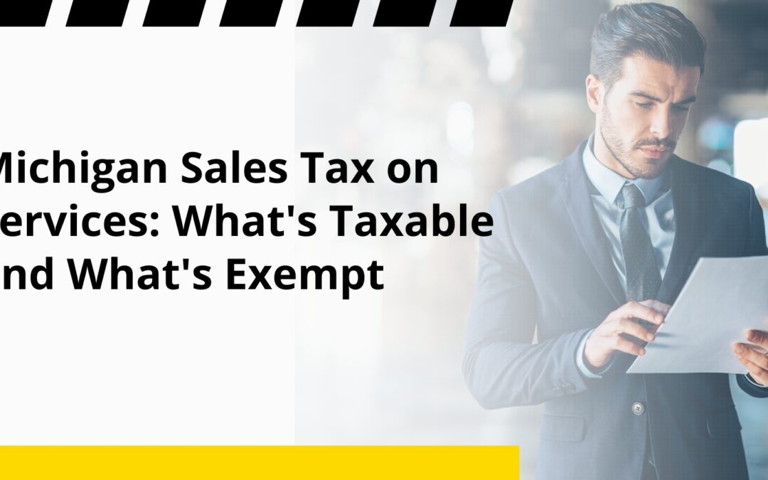 Michigan Sales Tax on Services: What’s Taxable and What’s Exempt
