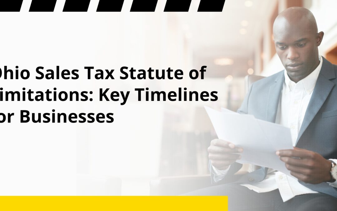 Ohio Sales Tax Statute of Limitations: Key Timelines for Businesses