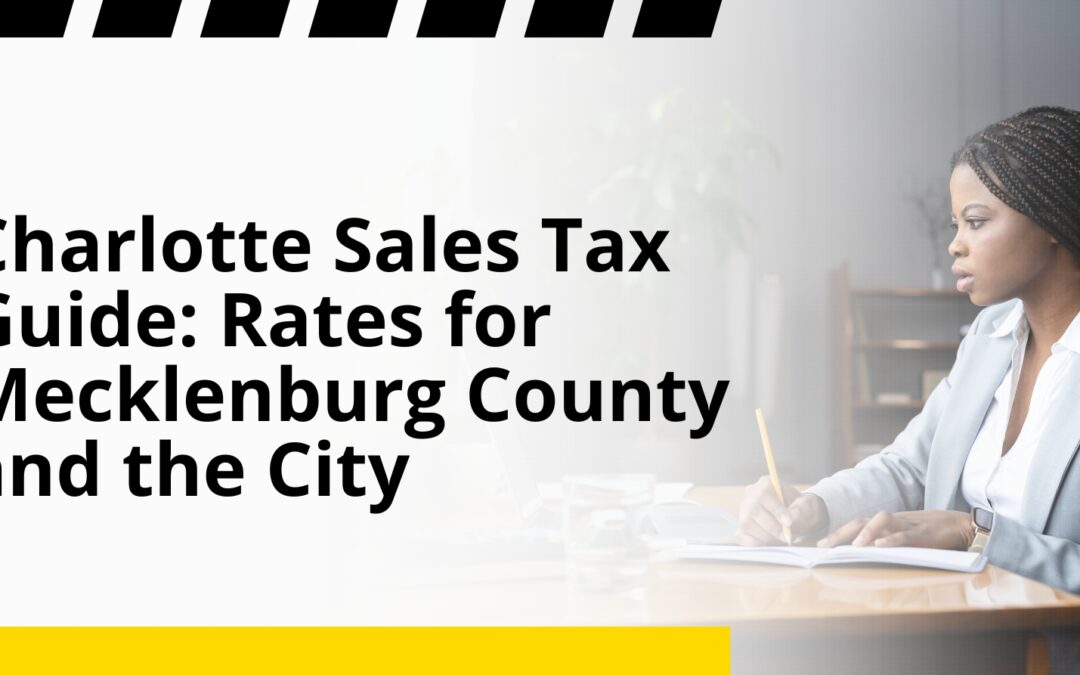 Charlotte Sales Tax Guide: Rates for Mecklenburg County and the City
