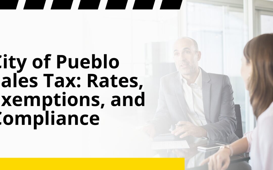 City of Pueblo Sales Tax: Rates, Exemptions, and Compliance