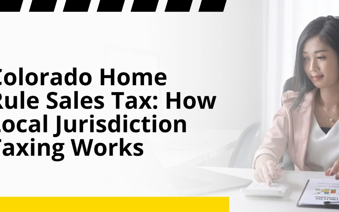 Colorado Home Rule Sales Tax: How Local Jurisdiction Taxing Works