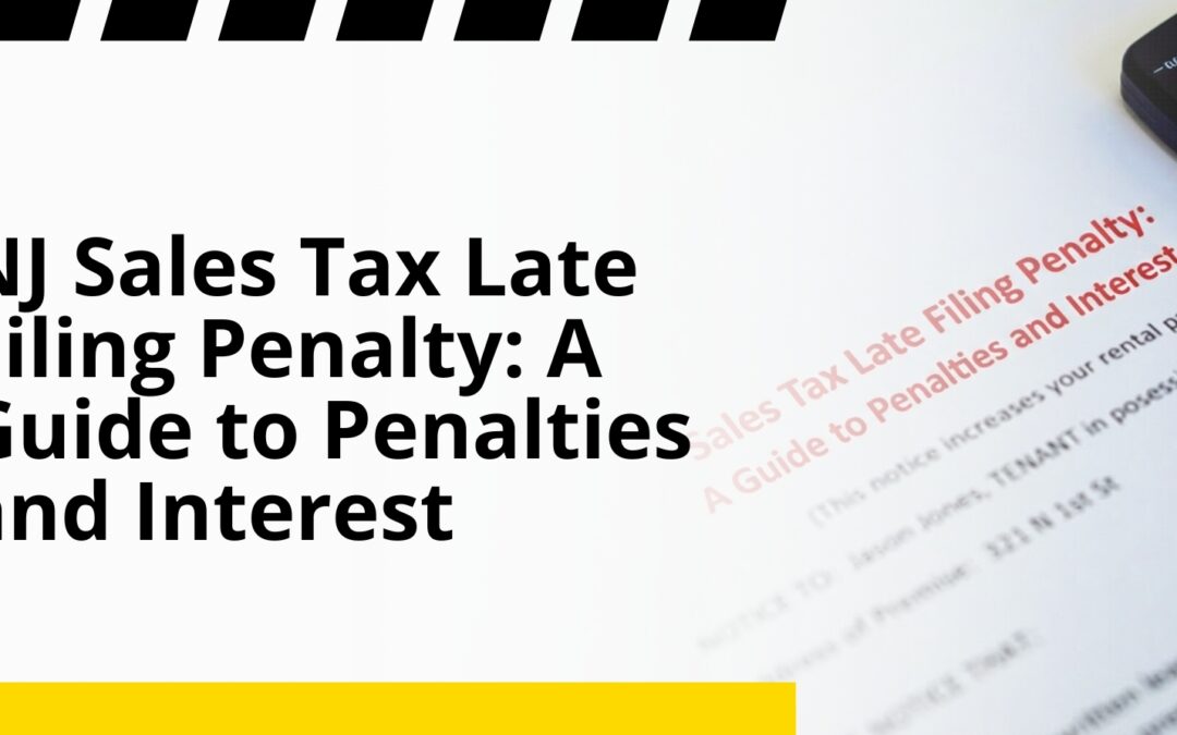 NJ Sales Tax Late Filing Penalty: A Guide to Penalties and Interest