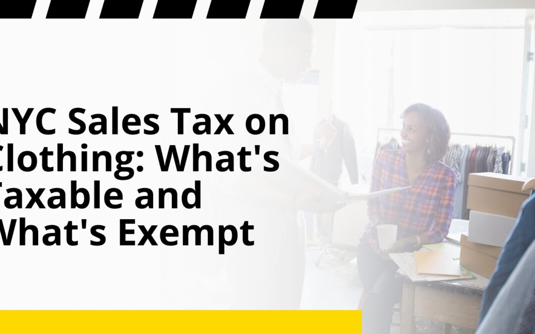 NYC Sales Tax on Clothing: What’s Taxable and What’s Exempt