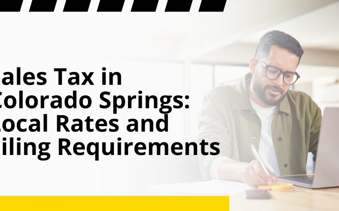 Sales Tax in Colorado Springs: Local Rates and Filing Requirements