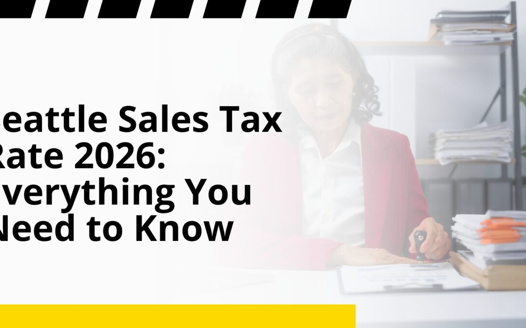 Seattle Sales Tax Rate 2026: Everything You Need to Know