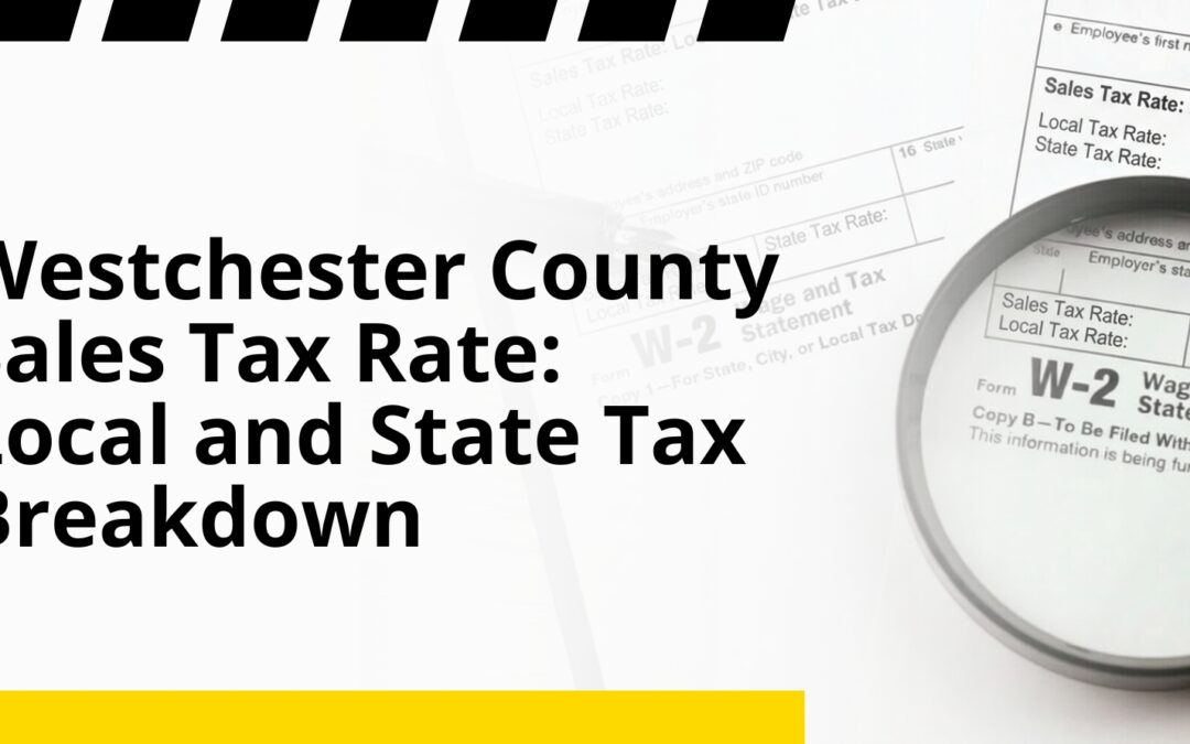 Westchester County Sales Tax Rate: Local and State Tax Breakdown